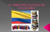 La  bibliotecologia en Colombia