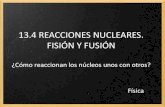 Física2 bach 13.4 reacciones nucleares. fisión y fusión