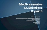 Medicamentos antibiòticos 2 parte