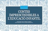 CONTES IMPRESCINDIBLES PER A CONTAR EN EDUCACIÓ INFANTIL