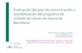 Evaluación del plan de comunicación y sensibilización del programa de cribado de cáncer de mama de Barcelona. Rosa Puigpinós, Gemma Serral, Xavier Continente, Carlos Ariza.