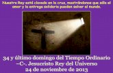 Cristo Rey. Domingo XXXIV del Tiempo Ordinario, Ciclo C. Día 16 de junio del 2013.
