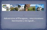 Adentrarse al paraguay, una aventura sin comparación...