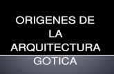 Origenes de la arquitectura gotica