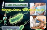 Las vacunasINMUNIZACION DE PERSONAL DE SALUD VACUNAS REQUERIDAS