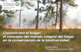 Convivir con el fuego: El concepto de Manejo Integral del Fuego en la conservación de la biodiversidad