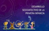 Desarrollo socioafectivo de la primera infancia  expo psico tema 1