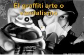 El grafiti  arte o vandalismo