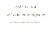 Práctica 4 - Mi vida en imágenes, por Mercedes Lisón