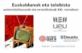 Euskaldunok eta telebista: potentzialtasunak eta errealitateak XXI. mendean
