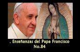 Enseñanzas del papa francisco no. 84