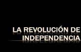 La Revolucion De La Independencia