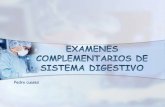 Examenes complementarios de sistema digestivo pedro cuases