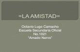 La amistad Octavio Lugo Camacho 2°A