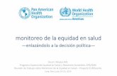 Monitoreo de la Equidad en Salud —enlazándolo a la decisión política— / Oscar J Mujica MD