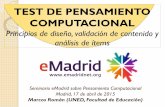 eMadrid 2015 04 17 (URJC) Marcos Román - Test de Pensamiento Computacional: principios de diseño, validación de contenido y análisis de ítems.