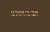 El museo del prado futuro