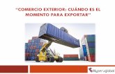 Comercio exterior, cuándo es momento de exportar - 12 de febrero