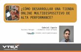 Presentación Gabriel Capuia - Workshop Intensivo “Cómo lograr una Tienda Online Multidispositivo enfocada en Conversión”