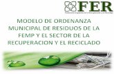 MODELO DE ORDENANZA MUNICIPAL DE RESIDUOS DE LA FEMP Y EL SECTOR DE LA RECUPERACION Y EL RECICLA