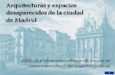 Arquitecturas y espacios desaparecidos de la ciudad de madrid