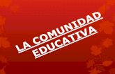 La comunidad educativa   tecnologia educativa - leidy rodriguez