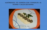 Albóndigas  de ternera con  espinacas  al  horno y salsa bechamel