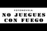 "No Juegues Con Fuego". Fotonovela. 2002.