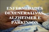 Enfermidades Dexenerativas, Alzheimer E Parkinson.Noemi Antelo, Silvia Atanes E Silvia Boo