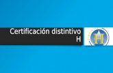Certificación distintivo h