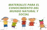 MATERIALES PARA EL CONOCIMIENTO DEL MUNDO NATURAL Y SOCIAL