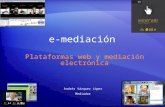 e-mediación: Plataformas Web y mediación electrónica