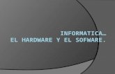 Hardware y software informatica.
