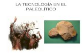 La tecnología en el paleolítico