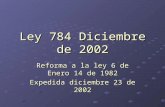 4  Ley 784 Diciembre De 2002