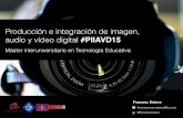 Producción e Integración de Imagen, Audio y Vídeo Digital (PIIAVD) - Parte 2