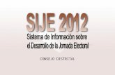 Sistema de Información sobre el Desarrollo de la Jornada Electoral 2012 - Consejo Distrital