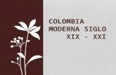 Colombia moderna siglo      xix   xxi