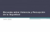 Encuesta sobre Violencia y Percepción de la Seguridad en León, 2012