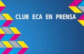 Presentación con las notas de prensa acerca del Club ECA