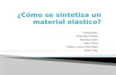 Cómo se sintetiza un material elástico
