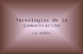 Tecnologías de la comunicación - La radio