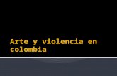 3. arte y violencia en colombia