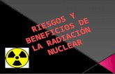 Beneficion y riesgos de radiacion