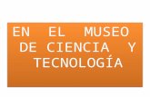 Museo ciencia y tecnología