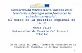 Concertación intersectorial basada en el territorio, estrategia para favorecer la cohesión territorial. El marco de la política regional de la UE / Mario Volpe, Università Ca’Foscari