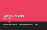 Cómo complementar websites y apps para mejor experiencia y retorno - Luis Miguel Peña de Ideologic - Socialmixers marzo 2015