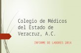 Colegio de médicos del estado de veracruz informe de labores 2014