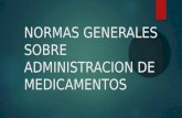 Normas generales sobre las administracion de medicamentos