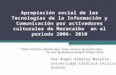 Apropiación social del las TIC por activadores culturales de Maracaibo